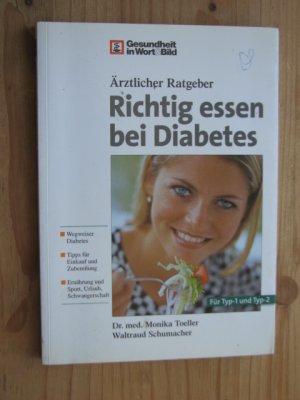 gebrauchtes Buch – Toeller, Monika; Schumacher – Richtig essen bei Diabetes