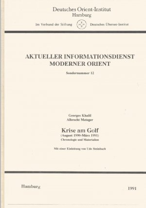 Aktueller Informationsdienst Moderner Orient, Sondernummer 12. Krise am Golf (August 1990 - März 1991). Chronologie und Materialien