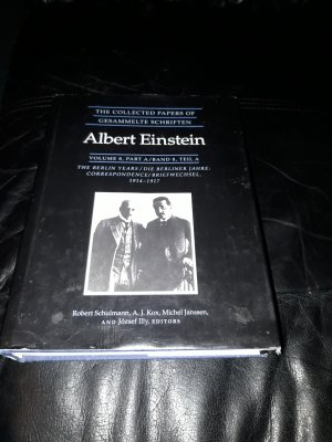 The Berlin Years: Correspondence, 1914-1918 (Collected Papers of Albert Einstein).