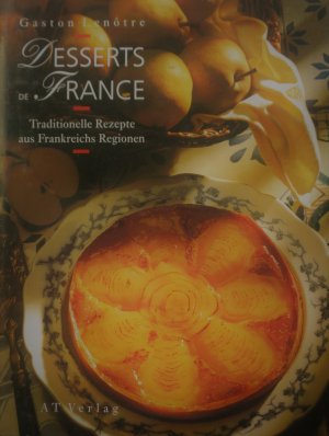 gebrauchtes Buch – Gaston Lenôtre – Desserts de France. Traditionelle Rezepte aus Frankreichs Regionen