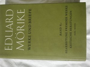 gebrauchtes Buch – Mörike, Eduard (Verfasser); Arbogast, Hubert; Krummacher, Hans-Henrik; Meyer, Herbert; Zeller, Bernhard  – Mörike Werke und Briefe Band 9,2 Historisch-kritische Gesamtausgabe Neunter Band Zweiter Teil Bearbeitung fremder Werke. Kritische Beratung Beratung Karl Mayer Bd. IX/2