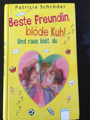 gebrauchtes Buch – Patricia Schröder – Beste Freundin, blöde Kuh! Und raus bist du