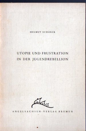 Utopie und Frustration in der Jugendrebellion