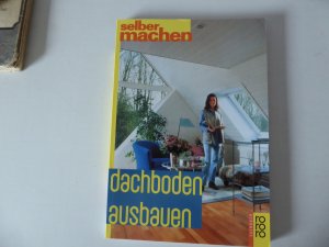 gebrauchtes Buch – Uwe Kollmorgen, Hg – Dachboden ausbauen. Selber machen. Rororo-Sachbuch. Softcover