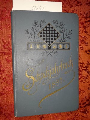 Schachjahrbuch 1896 Siebentes Bändchen der geistreichen Schachpartien alter und neuer Zeit