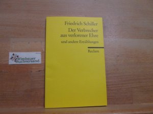 gebrauchtes Buch – Friedrich Schiller – Der Verbrecher aus verlorener Ehre und andere Erzählungen. Nachw. von Bernhard Zeller / Reclams Universal-Bibliothek ; Nr. 8891