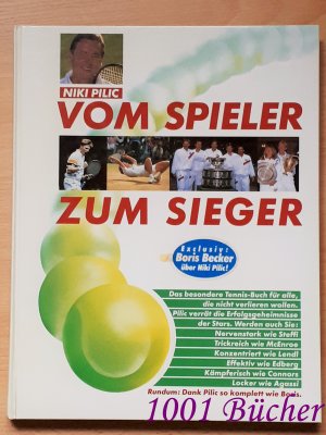 Vom Spieler zum Sieger ~ Das besondere Tennisbuch für alle, die nicht verlieren wollen