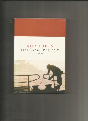 gebrauchtes Buch – Alex Capus – Eine Frage der Zeit