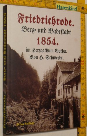 Chronik und Geschichte von Friedrichroda / Friedrichrode 1854 - Berg- und Badestadt im Herzogtum Gotha