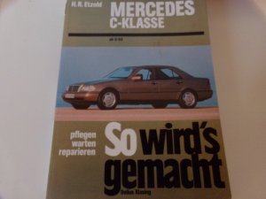 Reparaturanleitung Mercedes C-Klasse W 202 von 6/93 - 5/00 - So wird's gemacht C 180 * 200 * 220 * 280