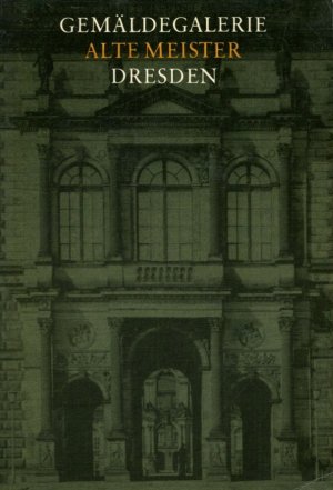 gebrauchtes Buch – Gemäldegalerie Alter Meister Dresden - Katalog der ausgestellten Werke