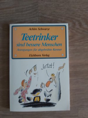 gebrauchtes Buch – Achim Schwarze – Teetrinker sind die besseren Menschen