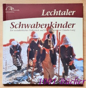 Lechtaler Schwabenkinder ~ Ein sozialkritisches Volksstück und Kinderdrama