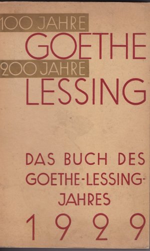 antiquarisches Buch – 100 Jahre Goethe. 200 Jahre Lessing. Das Buch des Goethe - Lessing - Jahres 1929