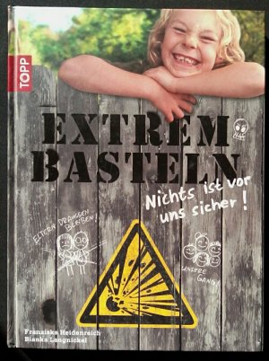 gebrauchtes Buch – Langnickel, Bianka; Heidenreich – Extrembasteln - Nichts ist vor uns sicher! - Basteln einmal anders