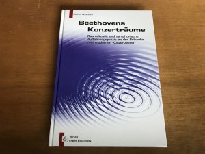 Beethovens Konzerträume - Raumakustik und Aufführungspraxis an der Schwelle zum modernen Konzertwesen