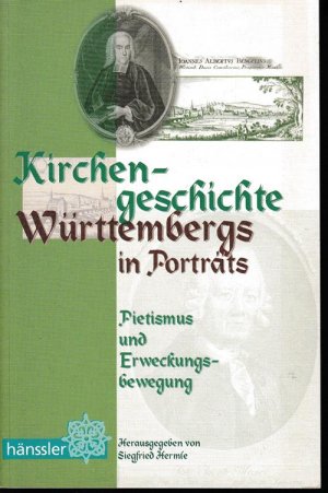 gebrauchtes Buch – Hermle, Siegfried  – Kirchengeschichte Württembergs in Porträts., Pietismus und Erweckungsbewegung.