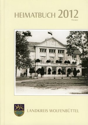 Heimatbuch 2012 Landkreis Wolfenbüttel. Theater.