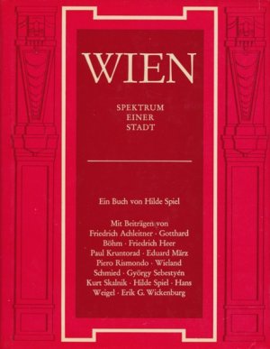 Wien. Spektrum einer Stadt. Ein Buch von Hilde Spiel mit Beiträgen von Friedrich Achleitner, Gotthard Böhm, Friedrich Heer, Paul Kruntorad, Eduard März […]