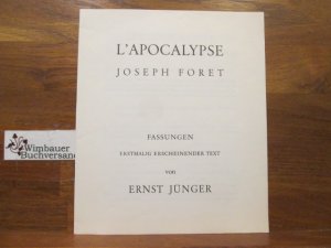 Fassungen. Erstmalig erscheinender Text von Ernst Jünger. L'Apocalypse Joseph Foret.