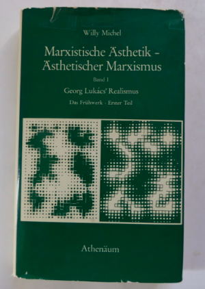 gebrauchtes Buch – Willy Michel / georg lukacs – Marxistische Ästhetik - Ästhetischer Marxismus / Georg Lukacs' Realismus - Das Frühwerk