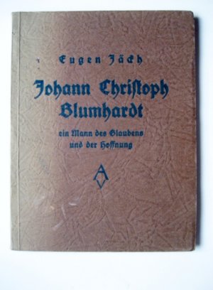 antiquarisches Buch – Eugen Jäckh – Johann Christoph Blumhardt -  Ein Mann des Glaubens und der Hoffnung