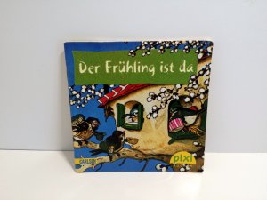 Der Frühling ist da. Neuausg. eines beliebten Bilderbuch-Klassikers. Glitzereinband Pixi-Buch 1725 - Pixi-Serie 191 Mini-Buch