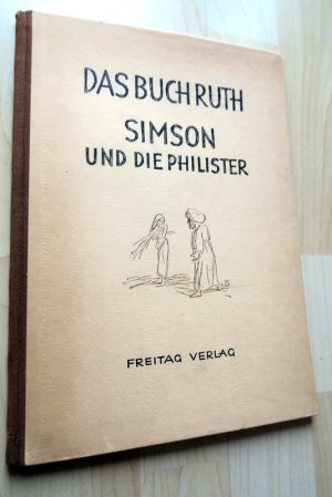 antiquarisches Buch – Kriesch, Rudolf  – Das Buch Ruth - Simson und die Philister. Zwei Erzählungen aus der Bibel.