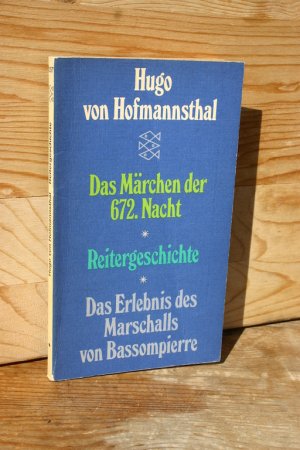 Das Märchen der 672. Nacht / Reitergeschichte / Das Erlebnis des Marschalls von Bassompierre