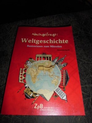 gebrauchtes Buch – Reinhard Barth – Nachgefragt: Weltgeschichte - Basiswissen zum Mitreden