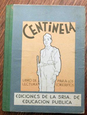 Centinela. Libro de Lectura para uso de los jovenes conscriptos.