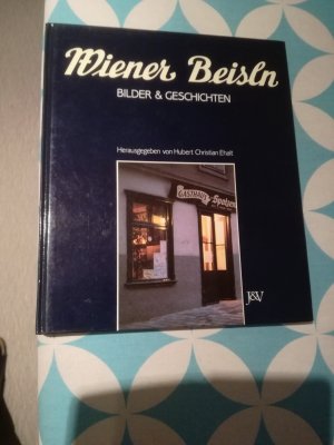gebrauchtes Buch – Ehalt Hubert Christian – Wiener Beisln Bilder und Geschichten
