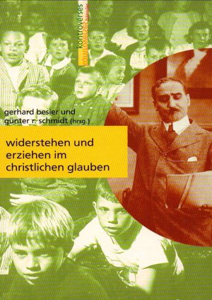 Widerstehen und Erziehen im christlichen Glauben - Festgabe für Gerhard Ringshausen zum 60.Geburtstag