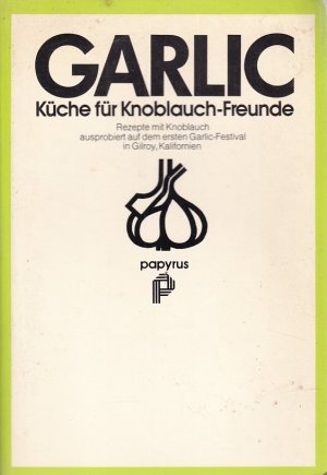 gebrauchtes Buch – Garlic - Küche für Knoblauch - Freunde