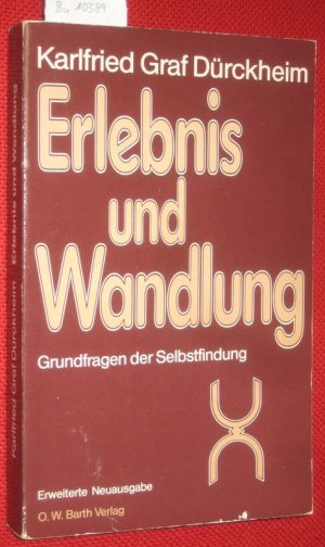 Erlebnis und Wandlung. Grundfragen der Selbstfindung.