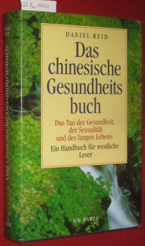 Das chinesische Gesundheitsbuch. Das Tao der Gesundheit, der Sexualität und des langen Lebens. Ein Handbuch für westliche Leser. Eine berechtigte Übersetzung […]