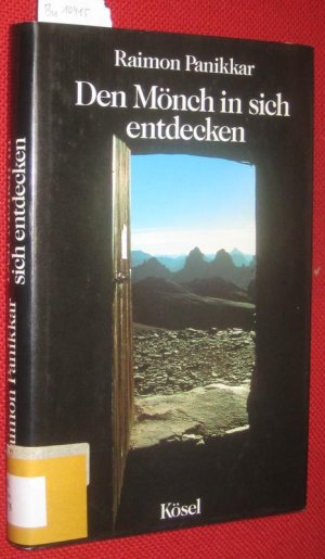 gebrauchtes Buch – Raimon Panikkar – Den Mönch in sich entdecken. Ins Deutsche übertragen von Georg Tepe.