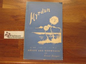 Myrdun. Briefe aus Norwegen *Erstausgabe* Widmungsexemplar des Initiators der Ausgabe