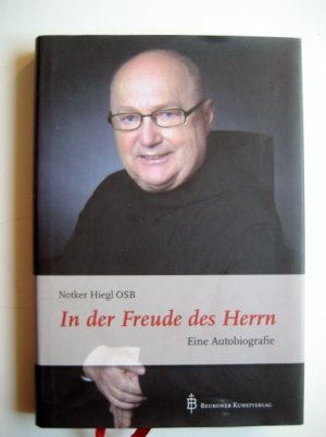 gebrauchtes Buch – Notker Hiegl – In der Freude des Herrn - Eine Autobiographie