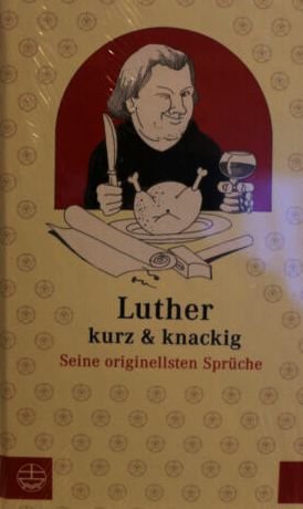 gebrauchtes Buch – Martin Luther – Luther kurz und knackig . Seine originellsten Sprüche