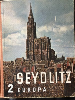 Seydlitz 2. Zweiter Teil. Europa. Mit 588 Bildern, Skizzen und Karten im Text und 37 Bildern auf Tafeln