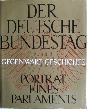 Der Deutsche Bundestag - Gegenwart - Geschichte - Porträt eines Parlaments