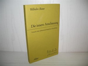 Die innere Anschauung: Versuch einer phänomenologischen Darstellung. Reihe: fermenta philosophica