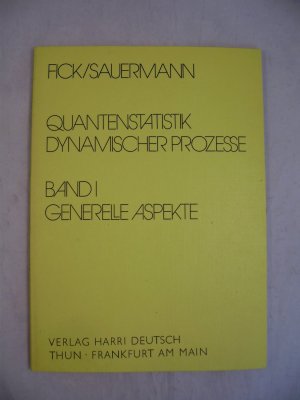 Quantenstatistik Dynamischer Prozesser, Band 1, Generelle Aspekte