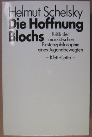 Die Hoffnung Blochs. Kritik der marxistischen Existenzphilosophie eines Jugendbewegten.