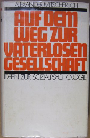 Auf dem Weg zur vaterlandslosen Gesellschaft. Ideen zur Sozialpsychologie.