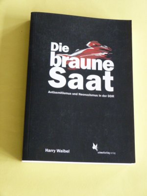 Die braune Saat - Antisemitismus und Neonazismus in der DDR