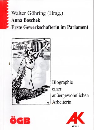 Anna Boschek Erste Gewerkschafterin im Parlament
