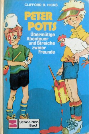 gebrauchtes Buch – Clifford B. Hicks – Peter Potts: Übermütige Abenteuer und Streiche zweier Freunde