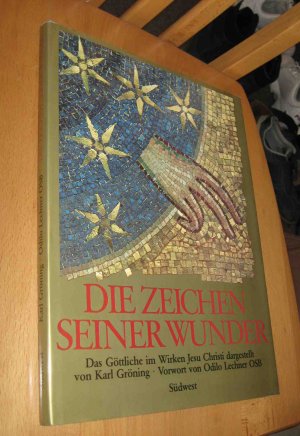 gebrauchtes Buch – Karl Gröning – Die Zeichen seiner Wunder